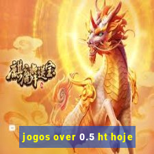 jogos over 0.5 ht hoje